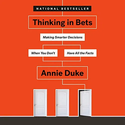 Cover of Thinking in Bets: Making Smarter Decisions When You Don't Have All the Facts