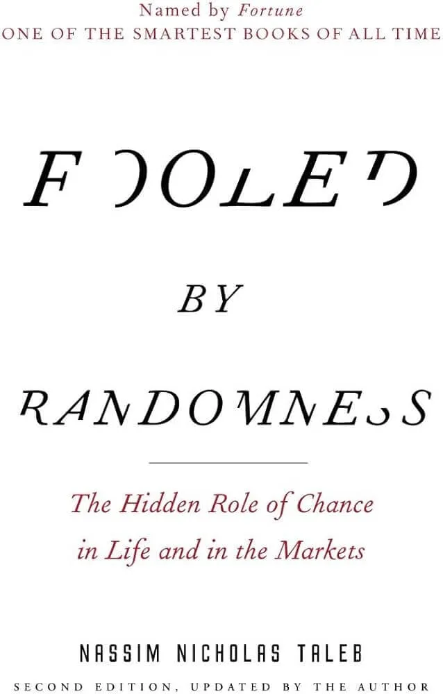 Cover of Fooled By Randomness: The Hidden Role of Chance in Life and In The Markets
