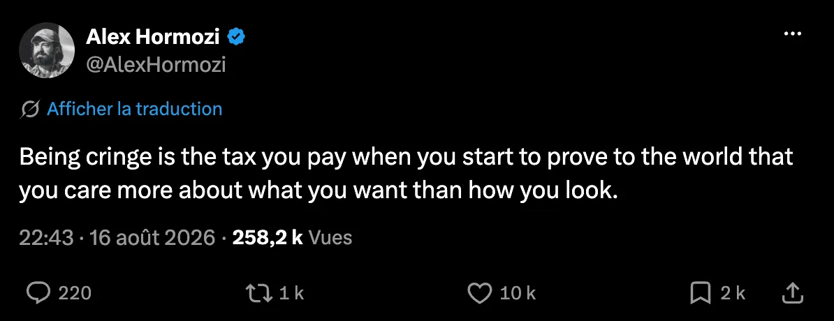 Screenshot of a post by Alex Hormozi: "Being cringe is the tax you pay when you start to prove to the world that you care more about what you want than how you look."